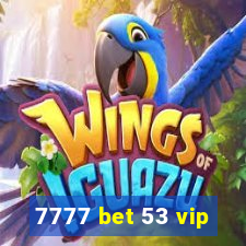 7777 bet 53 vip